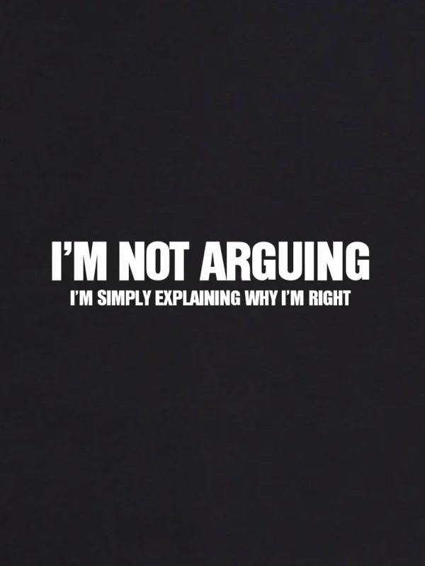 Women T-Shirt "I am not Arguing" - Image 2