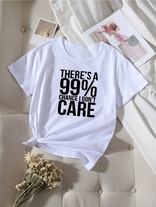 Women T-Shirt "THERE'S A 99% CHANCE I DON'T CARE"